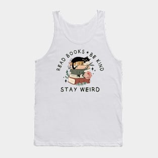 Read Books Be Kind Stay Weird Tank Top